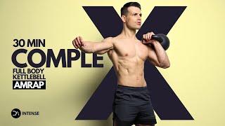 30 Min COMPLEX SETS Full Body KETTLEBELL workout  AMRAP [upl. by Cardie213]