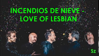 Love of Lesbian  Incendios de Nieve Letra [upl. by Certie673]