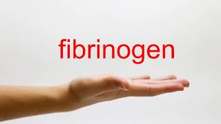 How to Pronounce fibrinogen  American English [upl. by Lamont126]