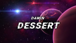 Dawin  Dessert Lyrics [upl. by Dorcia]