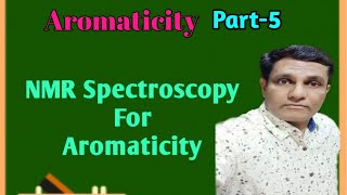 Application of NMR Spectroscopy for Aromaticity  Aromaticity Part4 [upl. by Proulx480]