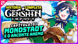 GENSHIN IMPACT 2023  A HISTÓRIA COMPLETA CAPÍTULO 1  MONDSTADT E O ARCONTE DE ANEMO [upl. by Newmark]