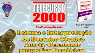 Telecurso 2000  Leitura e Interpretação de Desenho Técnico  03 Desenhando perspectiva isométrica [upl. by Addiego]