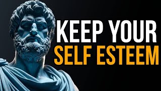 14 POWERFUL KEYS to BOOST Your SELFESTEEM  Philosophy of Stoicism [upl. by Mufi]