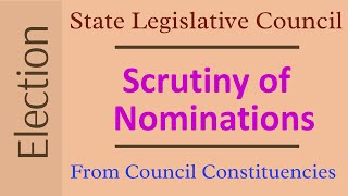 Scrutiny of Nominations  State Legislative Council Elections from Council Constituencies [upl. by Danny994]