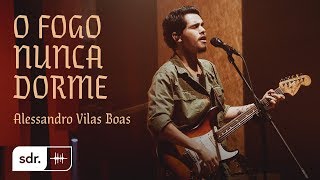 O Fogo Nunca Dorme Clipe Oficial  Alessandro Vilas Boas  Som do Reino [upl. by Esidarap]