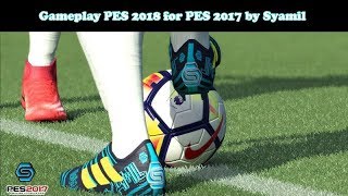 PES 2018 Gameplay for PES 2017 Patch for PES 17 Download  Install [upl. by Nehgem]