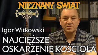 Igor Witkowski  Najcięższe oskarżenie Kościoła [upl. by Grath]