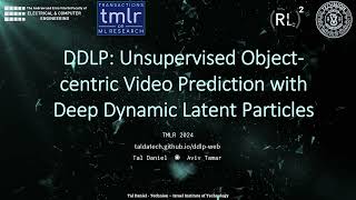 TMLR 2024 DDLP Unsupervised Objectcentric Video Prediction withDeep Dynamic Latent Particles [upl. by Namar422]