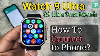 Watch 9 Ultra S9 Ultra Smartwatch How To Connect To Phone  Fitpro Application T900 [upl. by Bobby442]