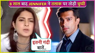 Jennifer Winget Breaks Silence On His Divorce With Karan Singh Grover After 8 Years [upl. by Aneres]