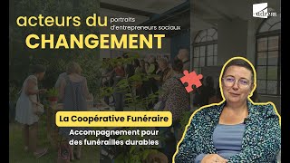 La Coopérative Funéraire  Les entrepreneurs sociaux entrent en scène [upl. by Jahdiel]