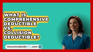 What Is Comprehensive Deductible Vs Collision Deductible  InsuranceGuide360com [upl. by Alwyn]