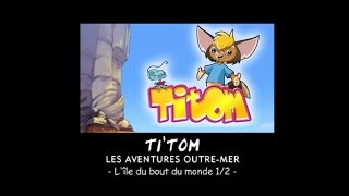 Titom  Lîle du bout du monde  Episode 13 Partie 1 [upl. by Naujd]