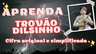 Trovão Dilsinho CIFRA ORIGINAL E SIMPLIFICADA [upl. by Ettennaej]