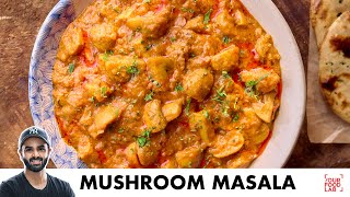 Mushroom Masala Recipe  Restaurant Style Recipe  रेस्टोरेंट जैसा मशरूम मसाला  Chef Sanjyot Keer [upl. by Lelah85]