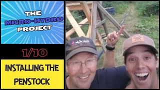 The Micro Hydro Project Episode 1  Installing the Penstock [upl. by Henden697]