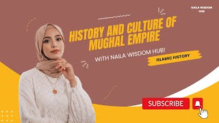 History And Culture Of Mughal Empire  Islamic History In Urdu  Naila Wisdom Hub [upl. by Ennoryt]