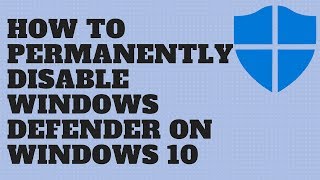 How to Permanently Disable Windows Defender on Windows 10 [upl. by Carnes703]