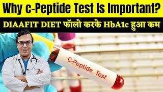 Why cPeptide Test Is Important  DIAAFIT DIET फॉलो करके HbA1c हुआ कम  DIAAFIT [upl. by Liddy203]