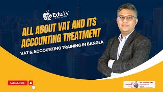 All About VAT amp Its Accounting Treatment  Value Added Tax  VAT amp Accounting Training in Bangla [upl. by Mcgurn]