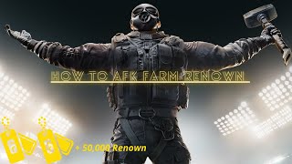 HOW TO AFK FARM RENOWN  Rainbow Six Siege UPDATED Y6S2 50000 A day [upl. by Jaf]