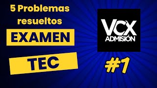 5 PPROBLEMAS RESUELTOS  EXAMEN ADMISIÓN TEC COSTA RICA  ADMISIÓN VCX [upl. by Floridia]