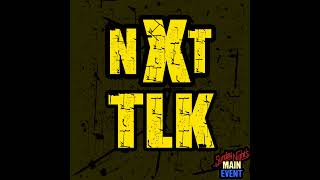 NXT TLK 105  Invasion from Planet Main Roster [upl. by Natsrik]