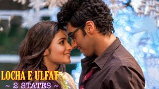 2 States Song Making Locha E Ulfat Song  Arjun Kapoor Alia Bhatt [upl. by Standish]