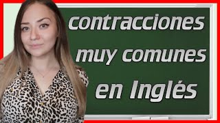 CONTRACCIONES COMUNES EN INGLÉS  pronunciación Así hablan los nativos Clase de Inglés [upl. by Mitzi]