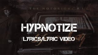 The Notorious BIG  Hypnotize LyricsLyric Video [upl. by Ivets]