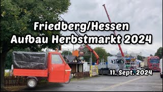 FriedbergHessen  Aufbau Herbstmarkt 2024 11 Sept 2024 [upl. by Forster]