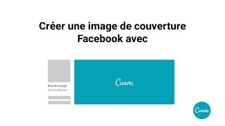 Créer une image de couverture Facebook avec Canva  Ancienne Version [upl. by Pansie93]