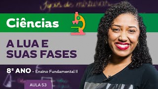 A lua e suas fases – Ciências – 8º ano – Ensino Fundamental [upl. by Ees880]