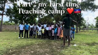 Pt2 My First Time Teaching Camp in Haiti as a Haitian American [upl. by Yragerg]