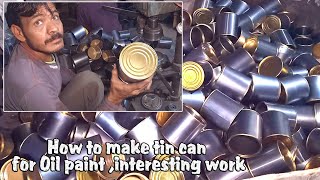 how to make tin can for oil paint interesting work oil paint tin can making [upl. by Terryn]