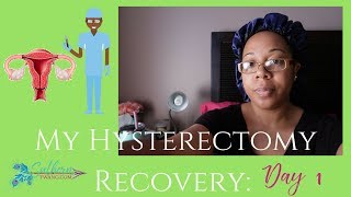 My Hysterectomy Recovery Day 1 [upl. by Eener]