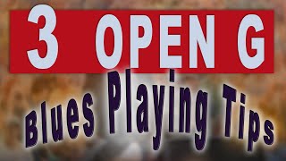 3 EASY TIPS to Master OPEN G Blues Playing [upl. by Nierman]