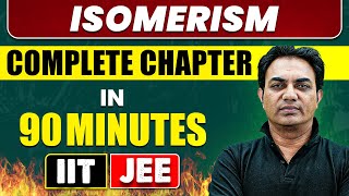 ISOMERISM in 90 Minutes  Full Chapter Revision  Class 11th JEE [upl. by Jahn]