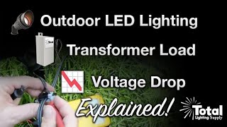 Outdoor LED Lighting Transformer Load amp Voltage drop explained AUDIO by Total Outdoor Lighting [upl. by Ailil145]