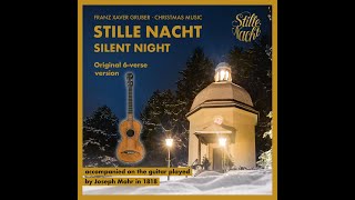 Stille Nacht  begleitet mit der Originalgitarre von Joseph Mohr 1818 Originalfassung 6 Strophen [upl. by Adnomar574]