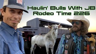 Hauling Bulls With JB Mauney  Rodeo Time 226 [upl. by Durgy]