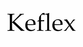 How to Pronounce Keflex [upl. by Lisha]