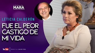 Leticia Calderón VIVÍ el PEOR de los INFIERNOS cuando me ABANDONÓ  Mara Patricia Castañeda [upl. by Janela]