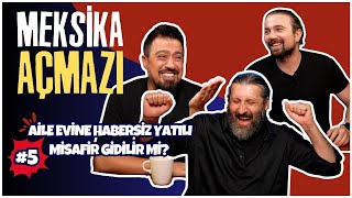 Aile evine habersiz yatılı misafir gidilir mi  Meksika Açmazı 5 [upl. by Hawger]