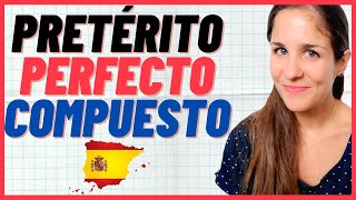 El PRETÉRITO PERFECTO compuesto en español ¿Cómo se forma ¿Cuándo se usa Explicación en 10 min 🇪🇸 [upl. by Ylenats]