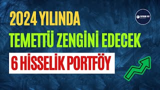 2024ün En Yüksek Temettü Ödeyecek ve En Potansiyelli Hisseleri [upl. by Nolahp]