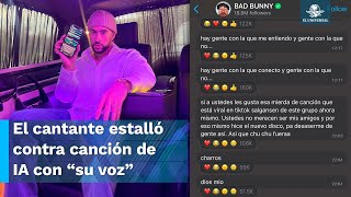 Bad Bunny explota contra la Inteligencia Artificial por esta canción [upl. by Yonita]