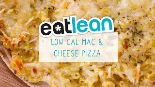 Low Calorie Mac amp Cheese Pizza Recipe  Eatlean [upl. by Anyt]