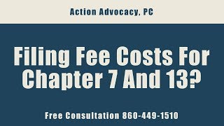 FAQ  Filing Fee Costs For Chapter 7 And 13 Call 8604491510 for a Free Consultation [upl. by Daniela]